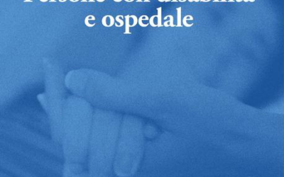 Il libro. “Persone con disabilità e ospedale. Principi, esperienze, buone prassi”